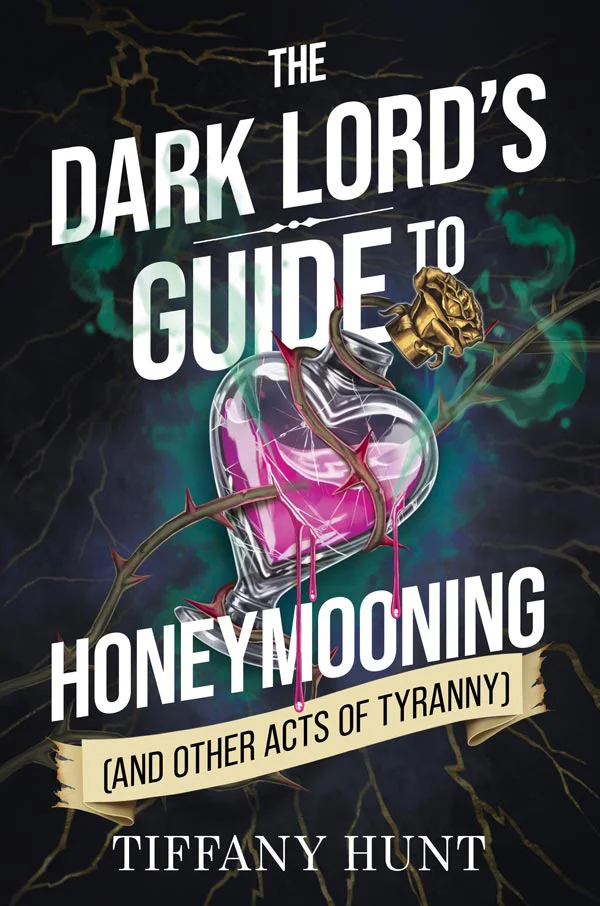 Cover of The Dark Lord’s Guide to Honeymooning (and Other Acts of Tyranny)
